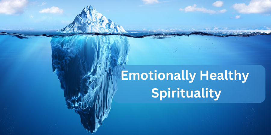 Emotionally Healthy Spirituality: A Path to Wholeness