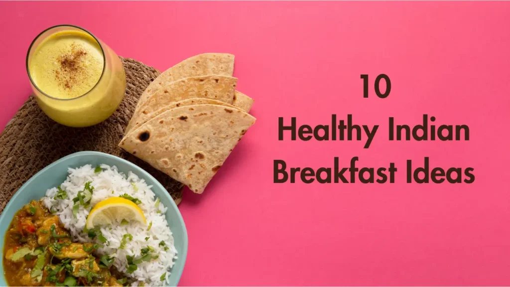 10 Healthy Indian Breakfast Ideas