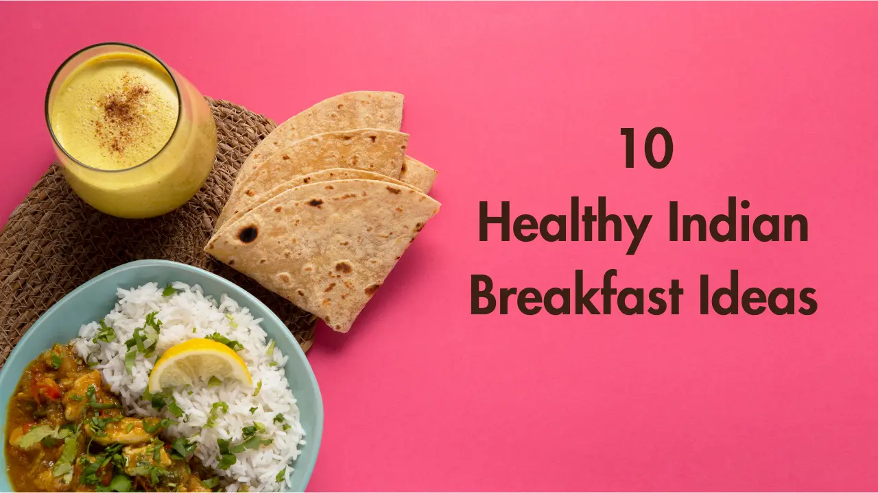 10 Healthy Indian Breakfast Ideas